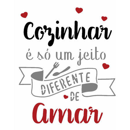 Stencil OPA 15x20 3377 Frase Cozinhar é só um jeito diferente de Amar - Palácio da Arte