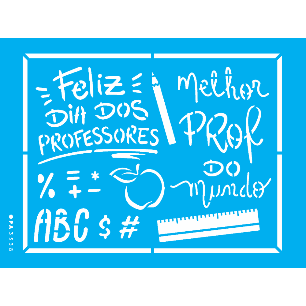 Stencil OPA 15x20 3538 Frase Feliz Dia dos Professores - Palácio da Arte