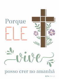 Stencil OPA 15x20 3645 Religião Porque Ele Vive - Palácio da Arte