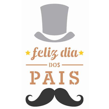 Stencil OPA 15x20 Dia dos Pais 3262 Feliz Dia dos Pais - Palácio da Arte