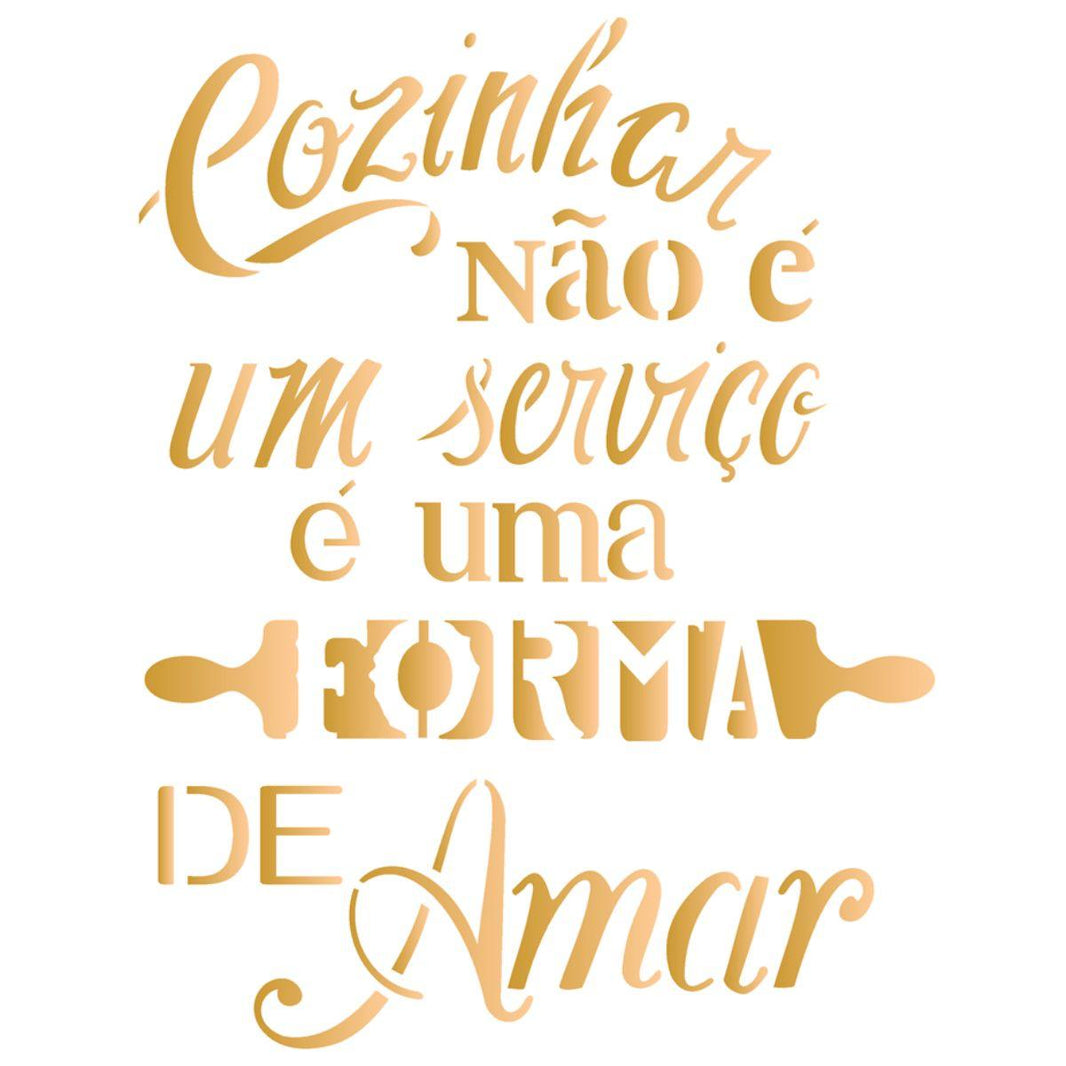 Stencil OPA 20x25 2184 Cozinhar não é um Serviço é uma Forma de Amar - Palácio da Arte