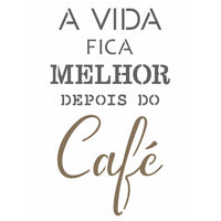 Stencil OPA 20x25 2713 Frase A Vida Fica Melhor - Palácio da Arte