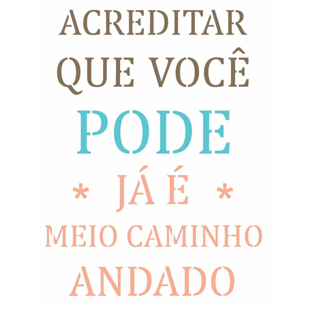 Stencil OPA 20x25 2714 Frase Acreditar Que Você Pode - Palácio da Arte