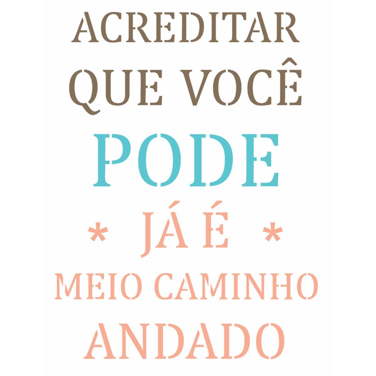 Stencil OPA 20x25 2714 Frase Acreditar Que Você Pode - Palácio da Arte