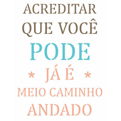 Stencil OPA 20x25 2714 Frase Acreditar Que Você Pode - Palácio da Arte