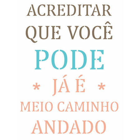 Stencil OPA 20x25 2714 Frase Acreditar Que Você Pode - Palácio da Arte