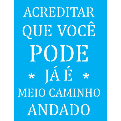 Stencil OPA 20x25 2714 Frase Acreditar Que Você Pode - Palácio da Arte