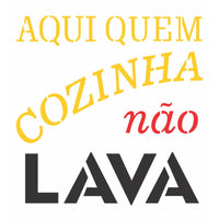 Stencil OPA 20x25 2715 Frase Aqui Quem Cozinha - Palácio da Arte