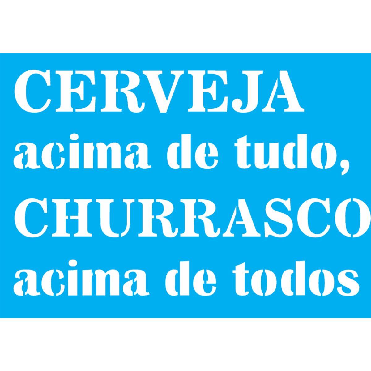Stencil OPA 20x25 2717 Frase Cerveja Acima de Tudo - Palácio da Arte