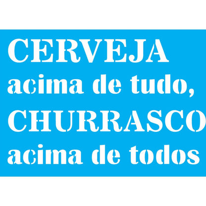 Stencil OPA 20x25 2717 Frase Cerveja Acima de Tudo - Palácio da Arte