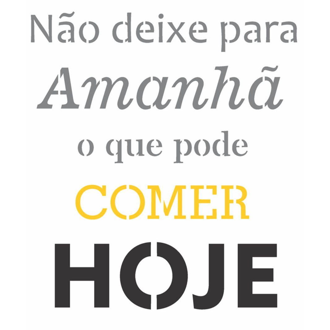 Stencil OPA 20x25 2720 Frase Não Deixe Para Amanhã - Palácio da Arte