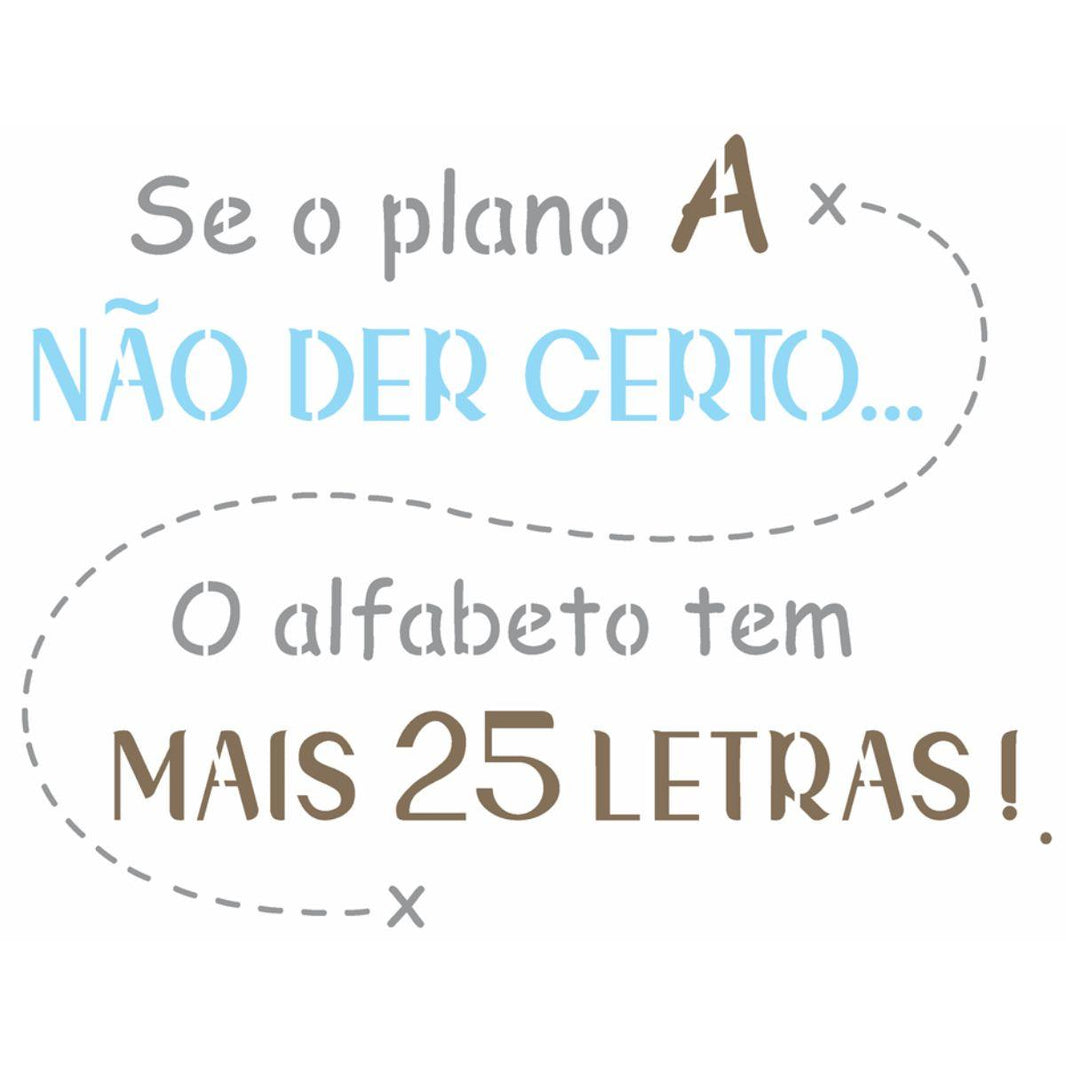 Stencil OPA 20x25 2723 Frase Se o Plano A - Palácio da Arte