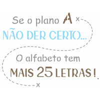 Stencil OPA 20x25 2723 Frase Se o Plano A - Palácio da Arte