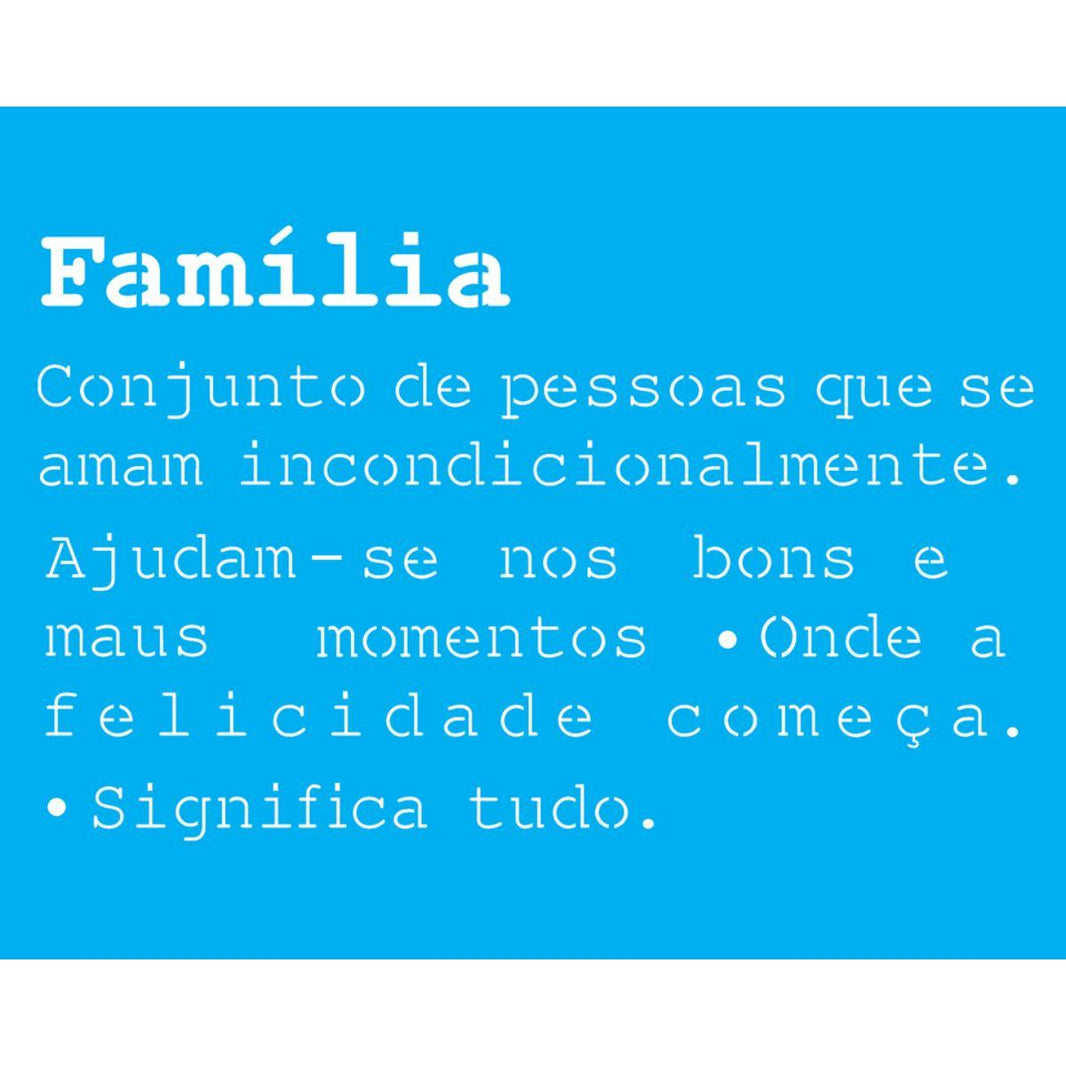 Stencil OPA 20x25 2724 Frase Significado Família - Palácio da Arte