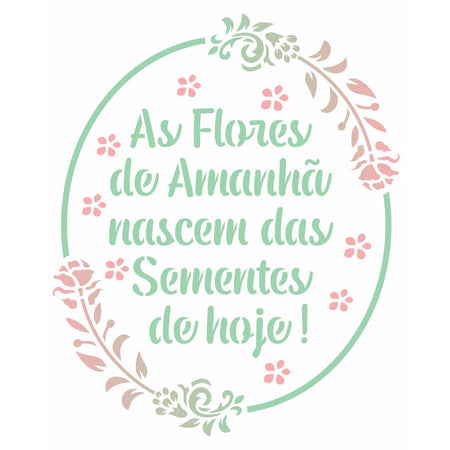 Stencil OPA 20x25 3027 Frase As Flores de Amanhã - Palácio da Arte