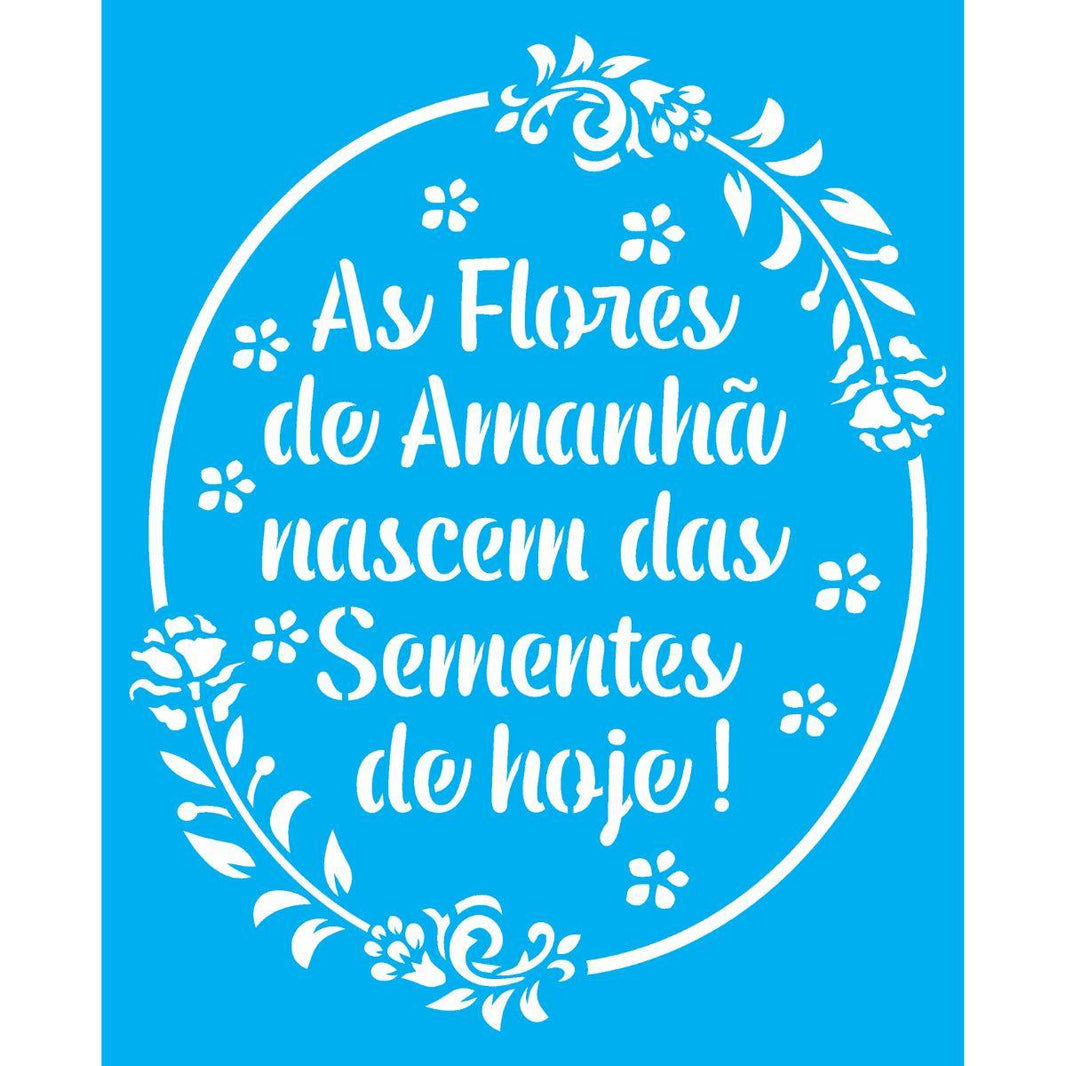 Stencil OPA 20x25 3027 Frase As Flores de Amanhã - Palácio da Arte