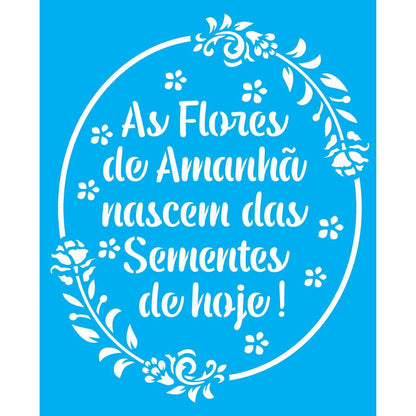 Stencil OPA 20x25 3027 Frase As Flores de Amanhã - Palácio da Arte