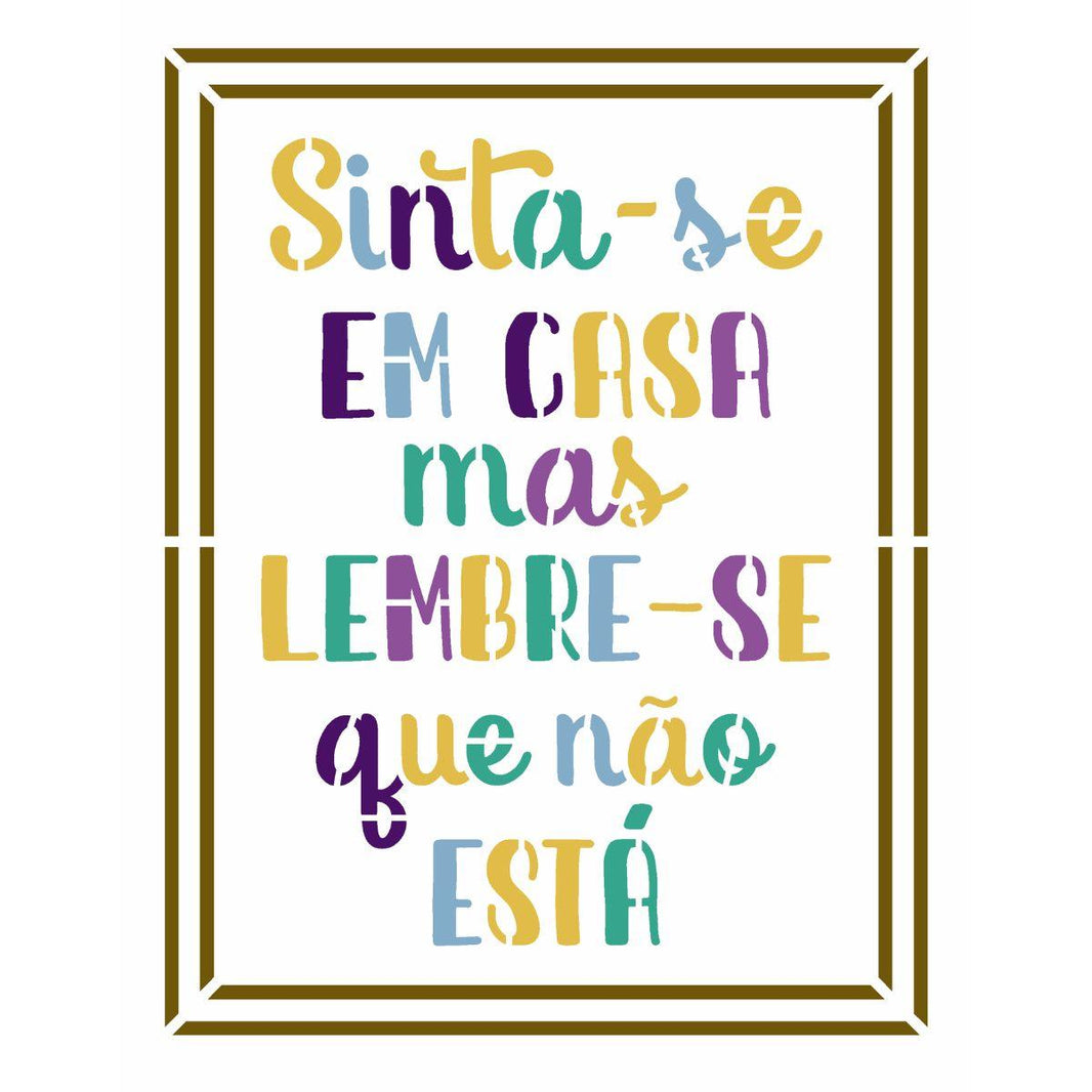 Stencil OPA 20x25 3035 Frase Sinta-se em Casa - Palácio da Arte