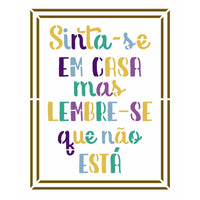 Stencil OPA 20x25 3035 Frase Sinta-se em Casa - Palácio da Arte