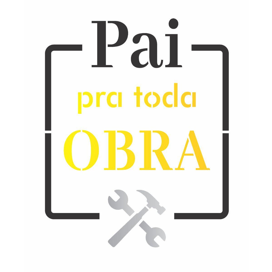 Stencil OPA 20x25 3100 Frase Pai Para Toda Obra - Palácio da Arte
