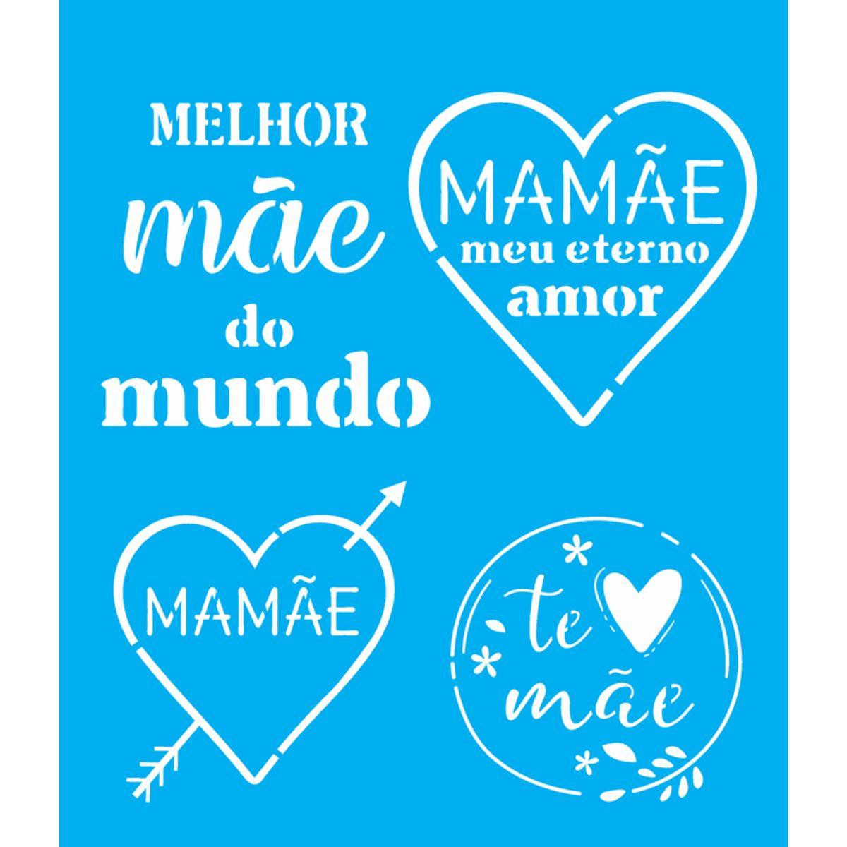Stencil OPA 20x25 Dia das Mães 2856 Frases Mãe - Palácio da Arte
