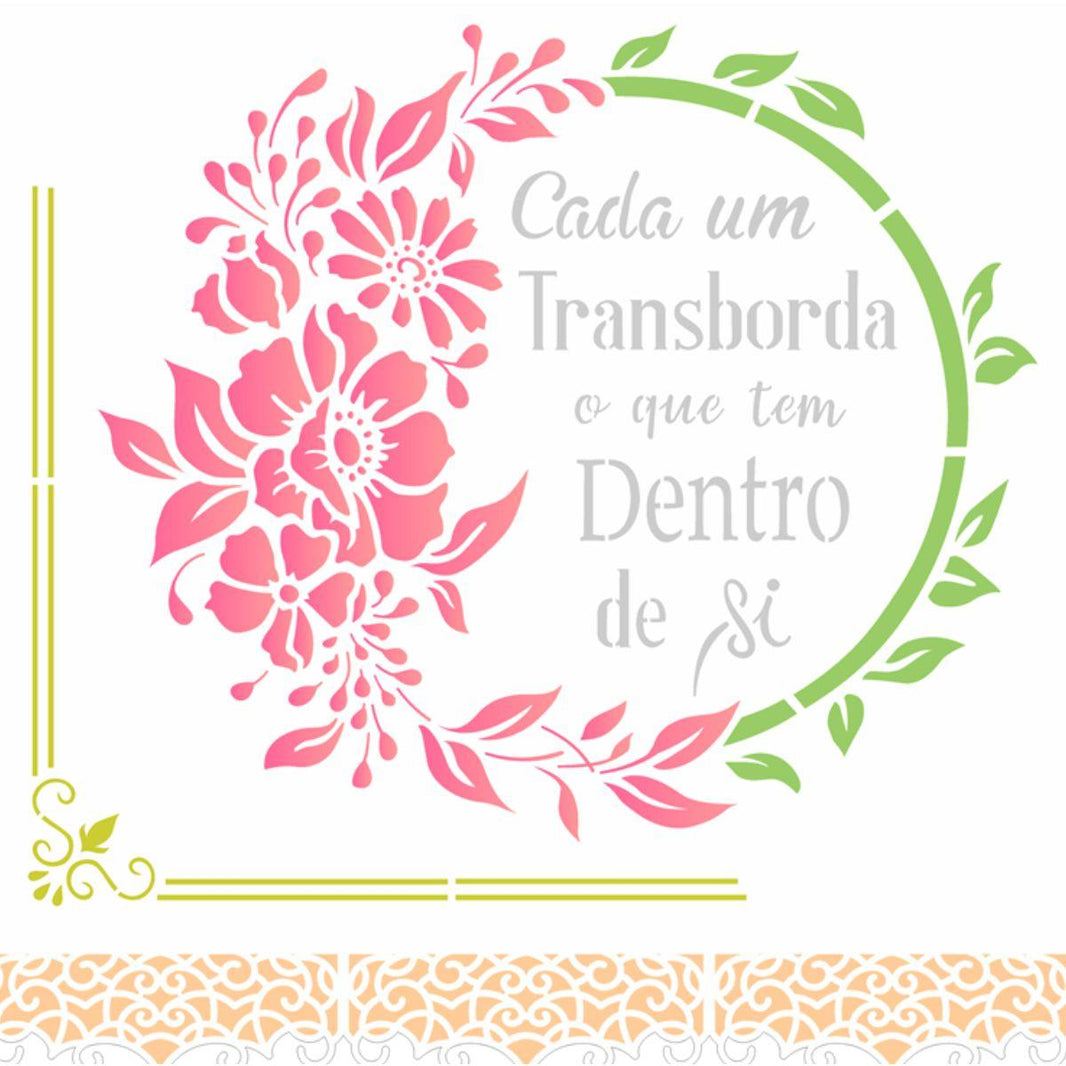 Stencil OPA 30,5x30,5 2854 Frase Cada um Transborda - Palácio da Arte