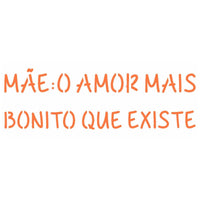 Stencil OPA 7x15 2325 Frase Mãe - Palácio da Arte
