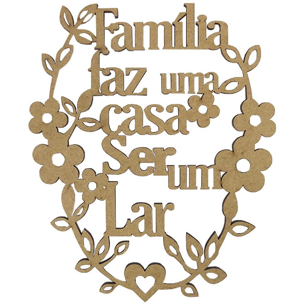 Aplique Frase Família 16,5x13,4cm em MDF - Palácio da Arte