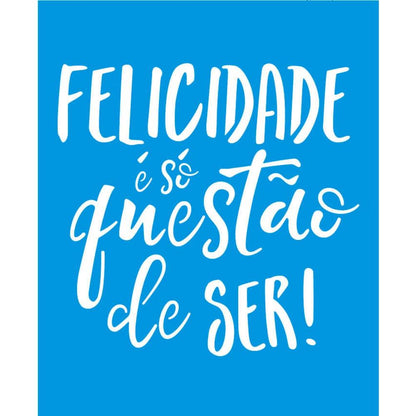 Stencil Litoarte 17x21 STM-685 Frase Felicidade - Palácio da Arte