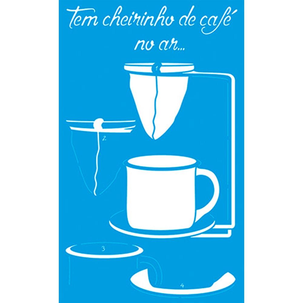 Stencil Litoarte 21x34 ST-372 Tem Cheirinho de Café no Ar - Palácio da Arte
