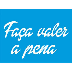 Stencil Litocart 20x15 LSM-220 Frase Faça valer a pena - Palácio da Arte