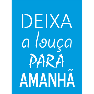 Stencil Litocart 20x15 LSM-230 Frase Deixa a louça para amanhã - Palácio da Arte