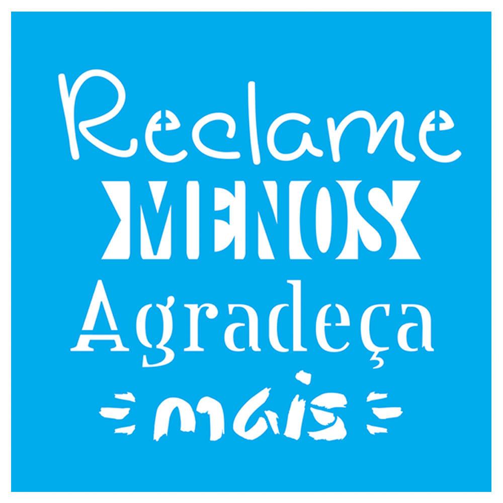 Stencil Litocart 20x20 LSQ-166 Reclame Menos Agradeça Mais - Palácio da Arte