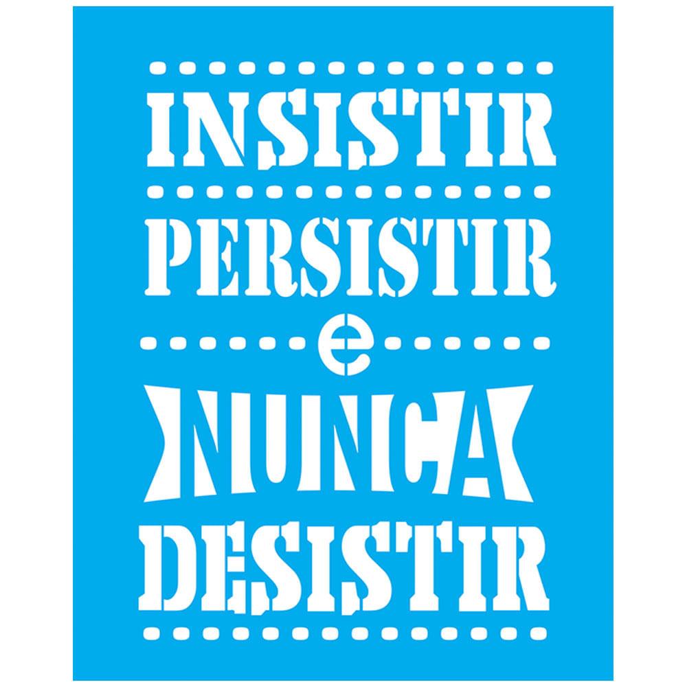 Stencil Litocart 25x20 LSG-144 Insistir Persistir e Nunca Desistir - Palácio da Arte